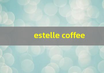 estelle coffee